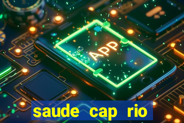 saude cap rio preto resultado